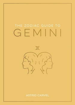 The Zodiac Guide to Gemini: The Ultimate Guide to Understanding Your Star Sign, Unlocking Your Destiny and Decoding the Wisdom of the Sta
