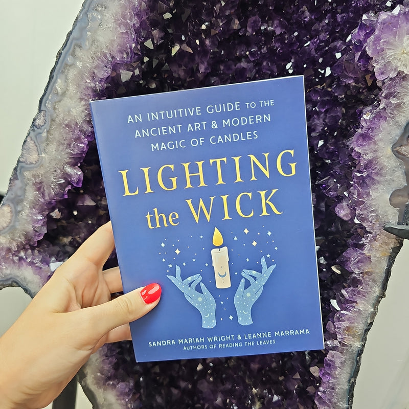 Lighting the Wick AN INTUITIVE GUIDE TO THE ANCIENT ART AND MODERN MAGIC OF CANDLES