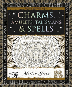 Charms, Amulets, Talismans & Spells by Marian Green