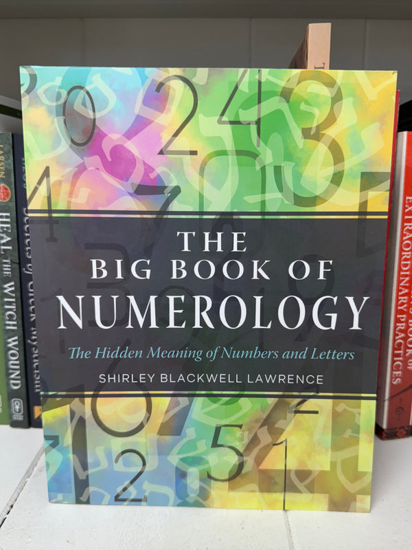 The Big Book of Numerology- The Hidden Meaning of Numbers and Letters by Shirley Blackwell Lawrence