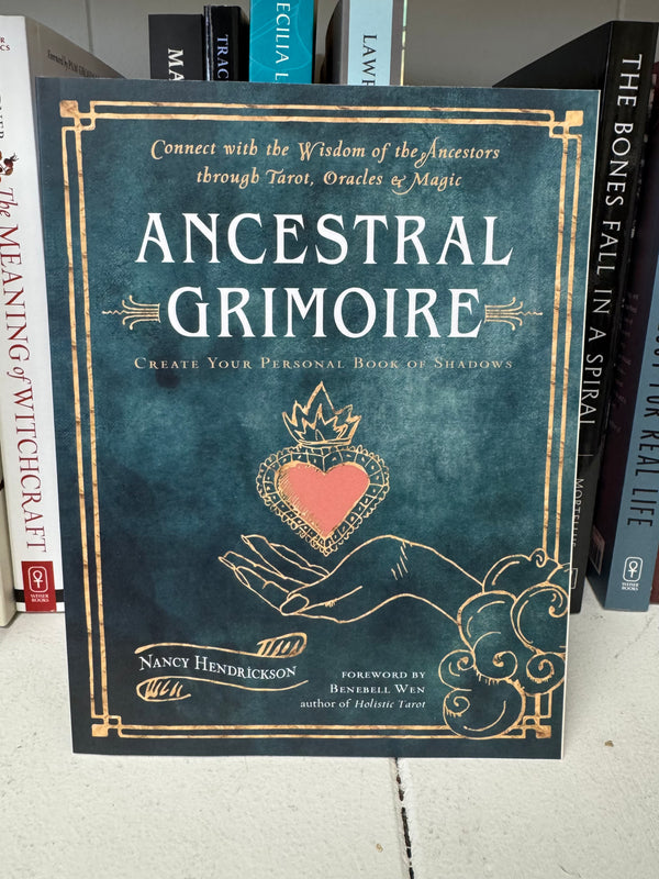 Ancestral Grimoire - Connect with the Wisdom of the Ancestors through Tarot, Oracles & Magic by Nancy Hendrickson