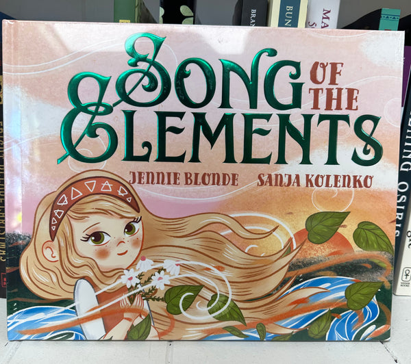 Song of the Elements by Jennie Blonde and Sanja Kolenko