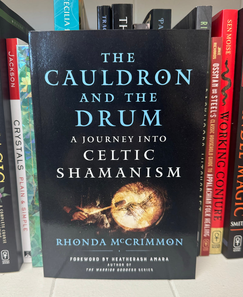 The Cauldron and the Drum: A Journey into Celtic Shamanism by Rhonda McCrimmon