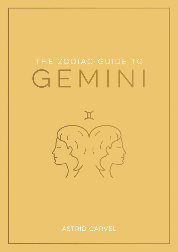 The Zodiac Guide to Gemini: The Ultimate Guide to Understanding Your Star Sign, Unlocking Your Destiny and Decoding the Wisdom of the Sta