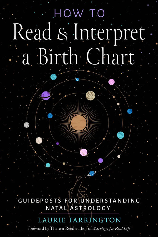 How to Read & Interpret a Birth Chart - Guideposts for Understanding Natal Astrology by Laurie Farrington