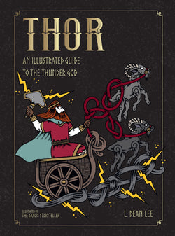 Thor - An Illustrated Guide to the Thunder God by L. Dean Lee