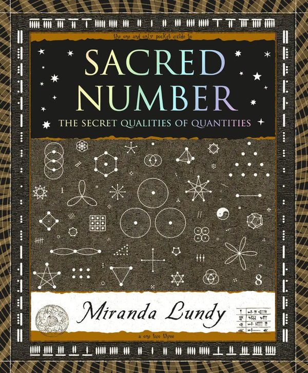 Sacred Number - The Secret Qualities of Quantities by Miranda Lundy