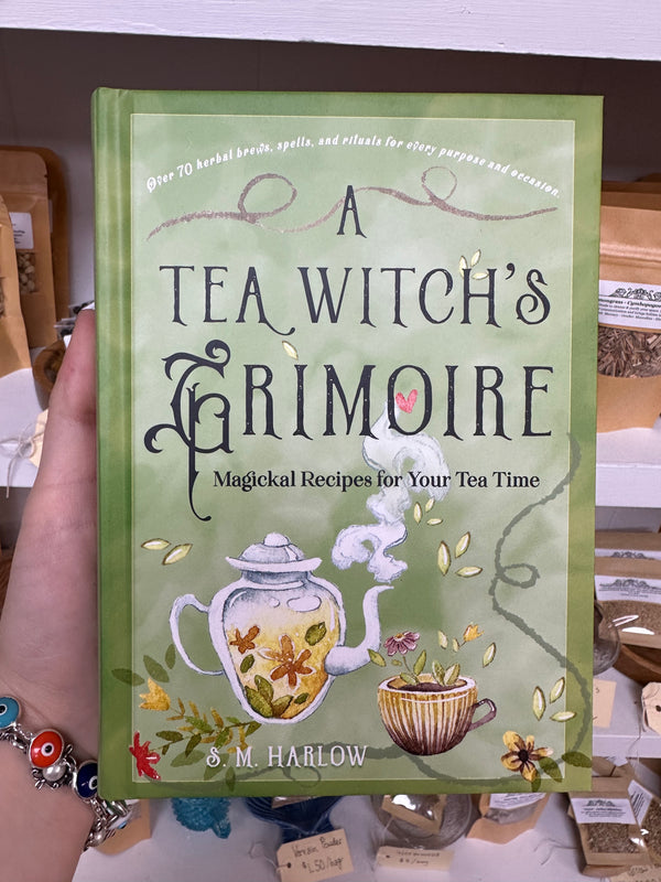 A Tea Witch's Grimoire: Magickal Recipes for Your Tea Time By S.M. Harlow