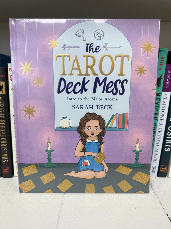 The Tarot Deck Mess: Intro to the Major Arcana by Sarah Beck