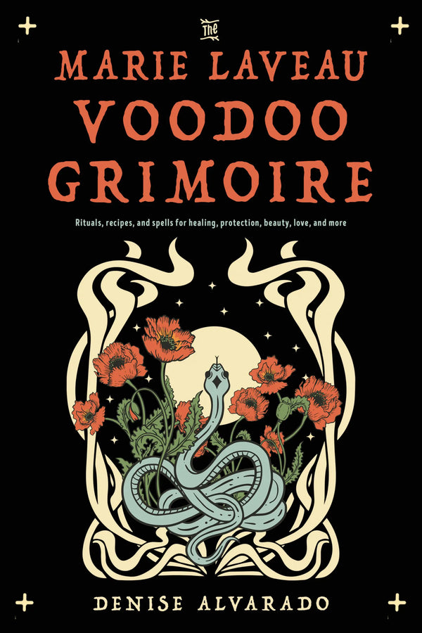 The Marie Laveau Voodoo Grimoire by Denise Alvarado