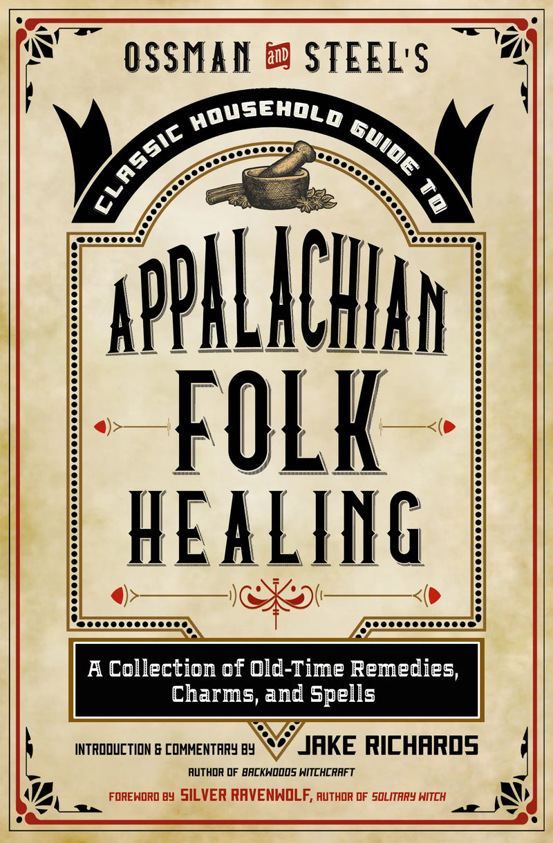 Ossman & Steel's Classic Household Guide to Appalachian Folk Healing Book by Jake Richards