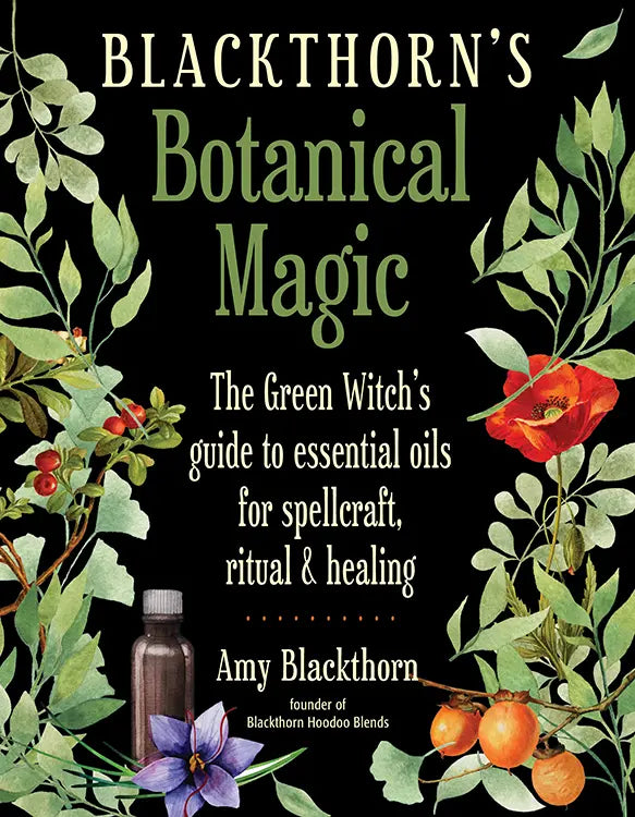 Blackthorn's Botanical Magic Book by Amy Blackthorn