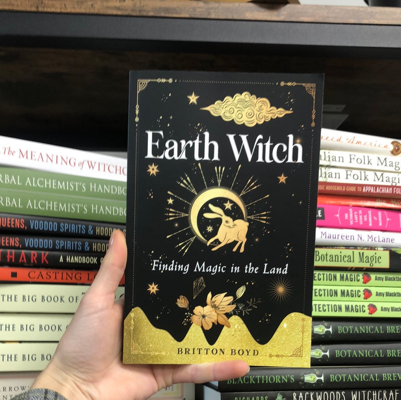 Earth Witch : Finding Magic in the Land by Britton Boyd